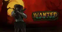 Wanted Dead or a Wild Wanted Dead or a Wild